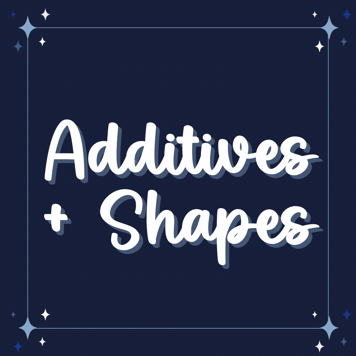 Additives & Shapes